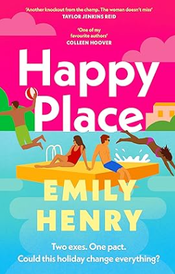 Happy Place: A shimmering new novel from #1 Sunday Times bestselling author Emily Henry