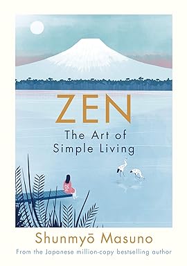 Zen: The Art of Simple Living Hardcover