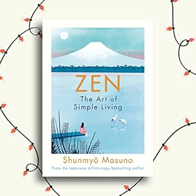 Zen: The Art of Simple Living Hardcover